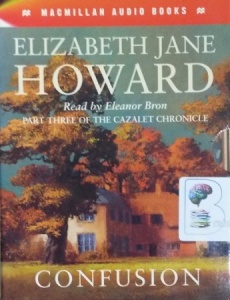 Confusion - Part Three of the Cazalet Chronicle written by Elizabeth Jane Howard performed by Eleanor Bron on Cassette (Abridged)